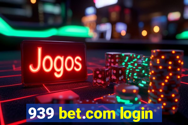 939 bet.com login