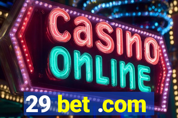 29 bet .com