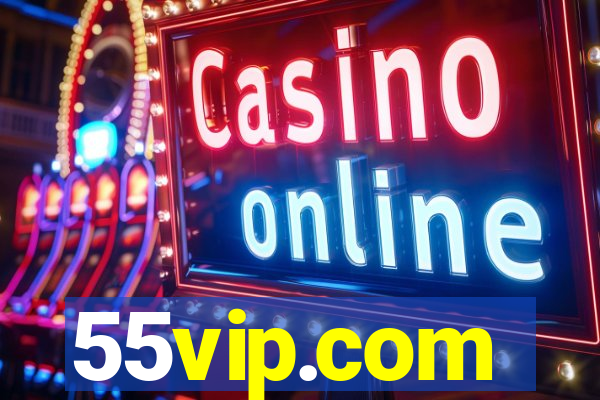 55vip.com