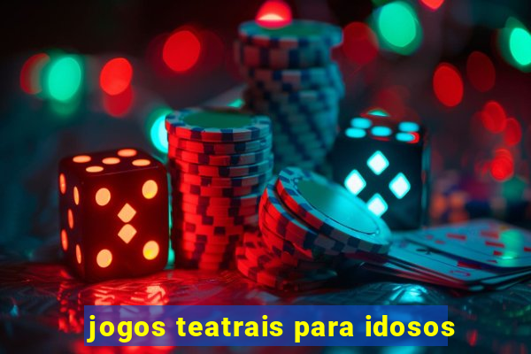 jogos teatrais para idosos