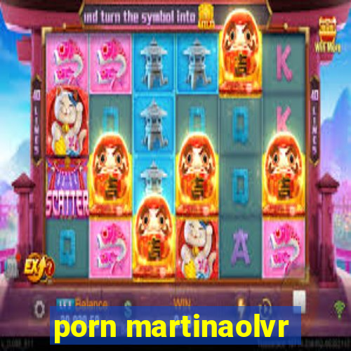 porn martinaolvr