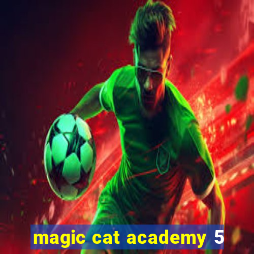 magic cat academy 5