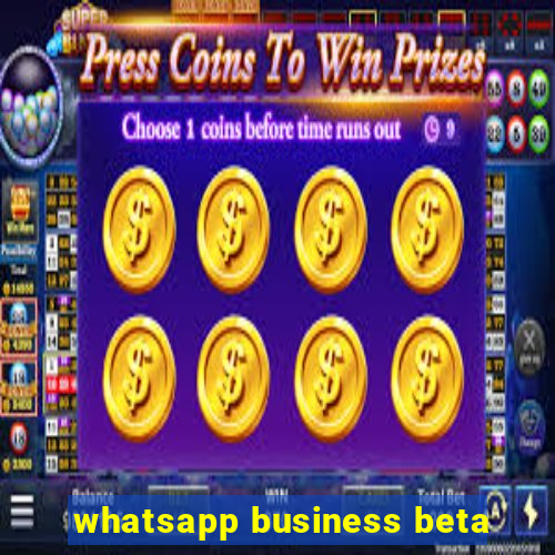 whatsapp business beta