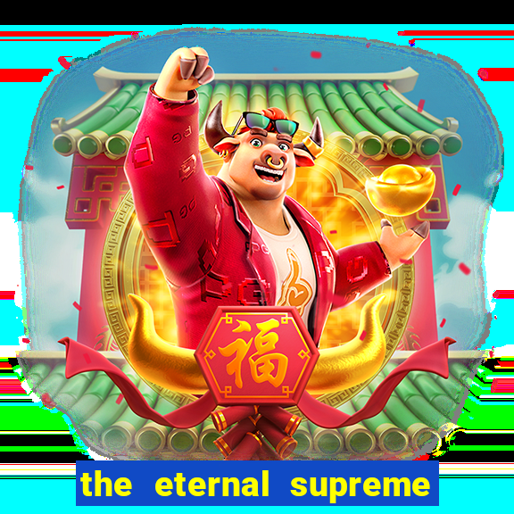 the eternal supreme 288 pt br