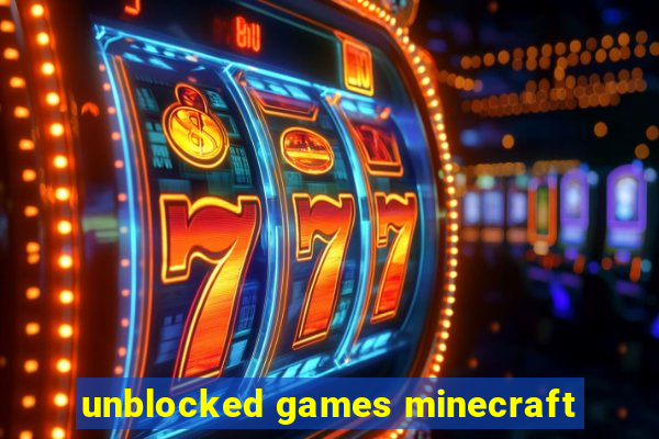 unblocked games minecraft