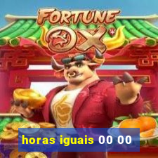 horas iguais 00 00