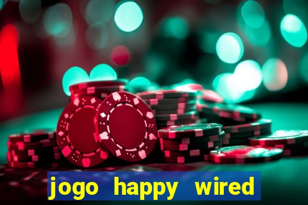 jogo happy wired paga mesmo