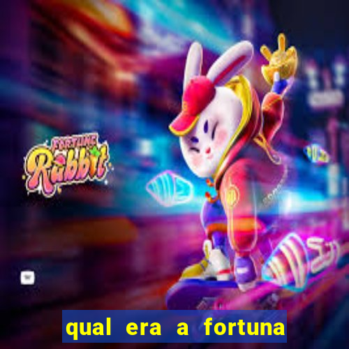 qual era a fortuna do beto carrero