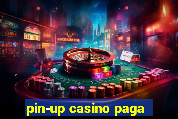 pin-up casino paga