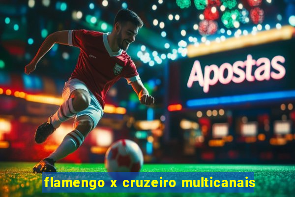 flamengo x cruzeiro multicanais