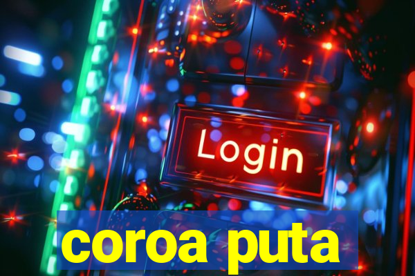 coroa puta