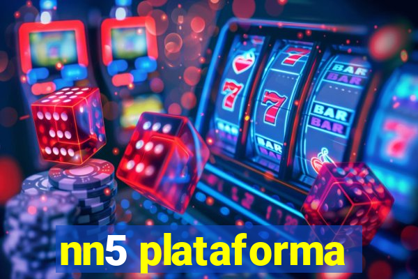 nn5 plataforma