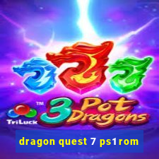 dragon quest 7 ps1 rom