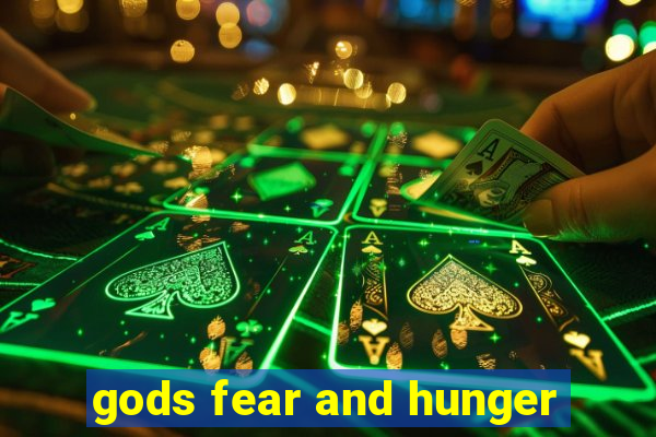 gods fear and hunger