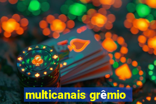 multicanais grêmio