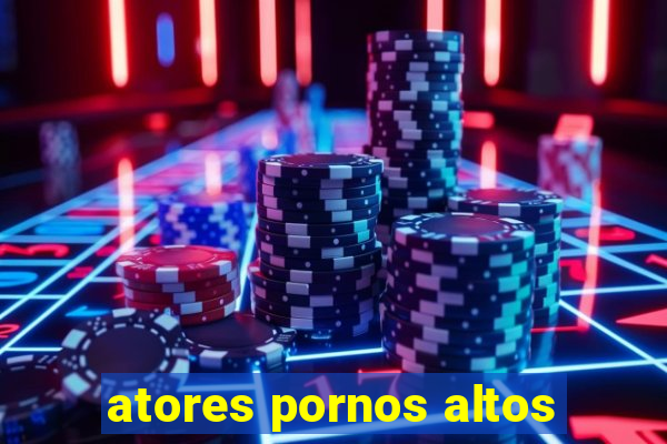 atores pornos altos