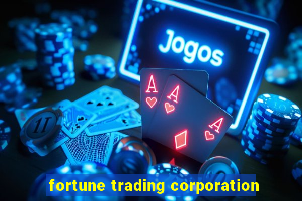 fortune trading corporation