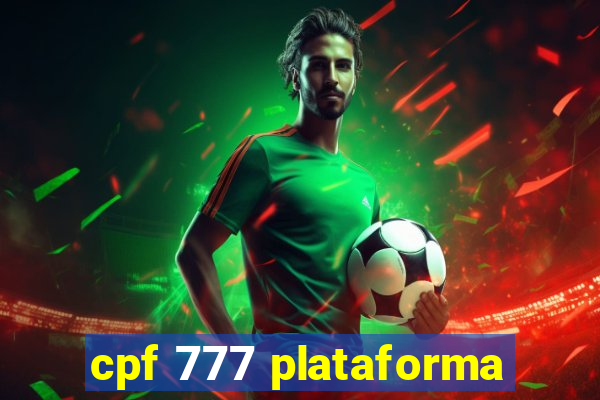 cpf 777 plataforma