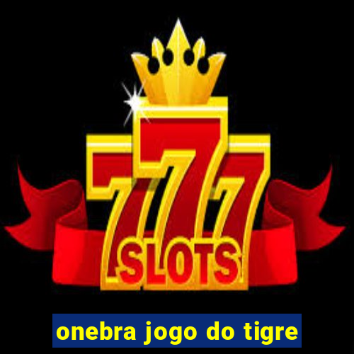 onebra jogo do tigre