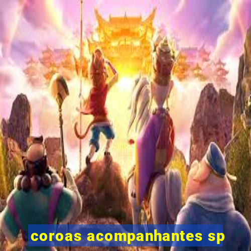 coroas acompanhantes sp