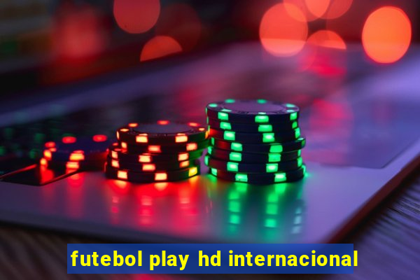 futebol play hd internacional