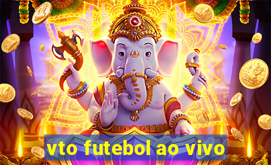 vto futebol ao vivo