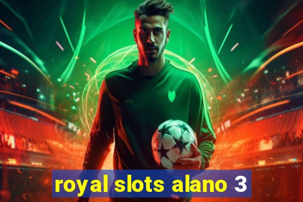 royal slots alano 3