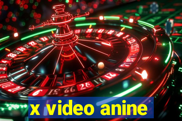 x video anine