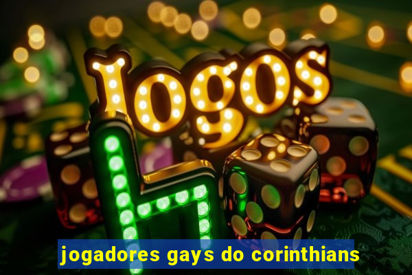 jogadores gays do corinthians