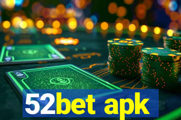 52bet apk