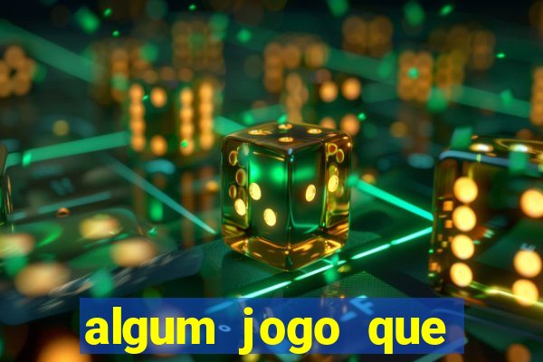 algum jogo que paga de verdade