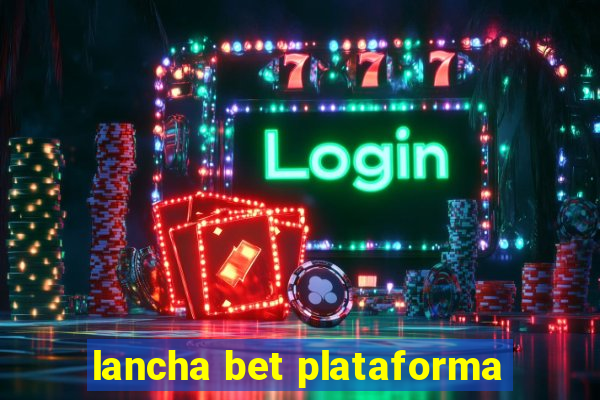 lancha bet plataforma