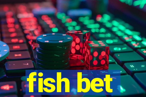 fish bet