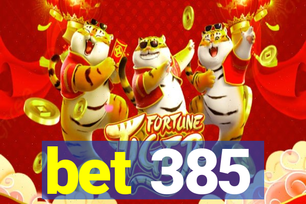 bet 385