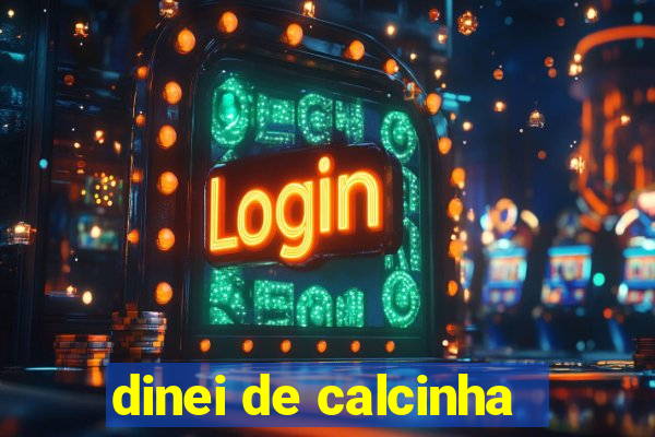 dinei de calcinha