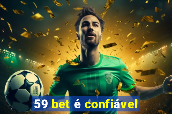 59 bet é confiável