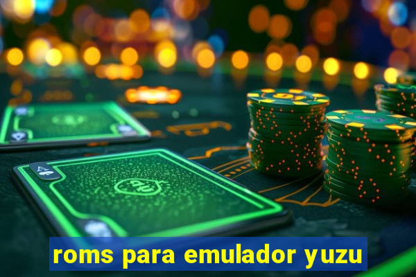 roms para emulador yuzu