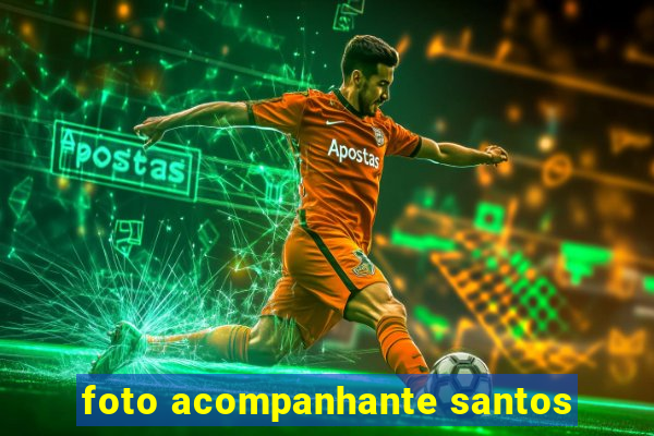 foto acompanhante santos