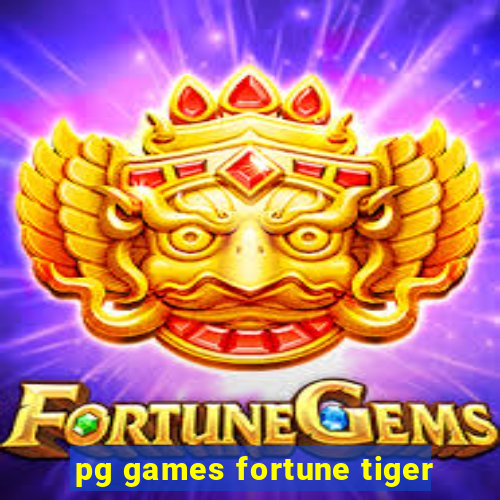 pg games fortune tiger