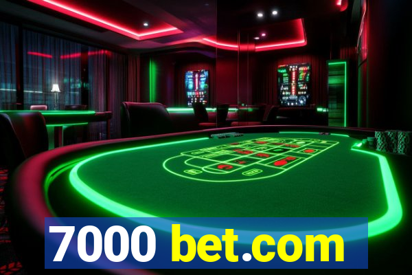 7000 bet.com