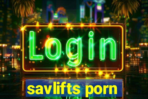 savlifts porn