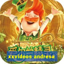 xxvideos andresa