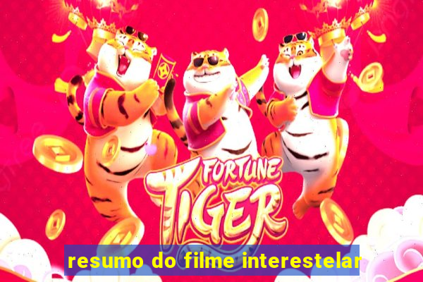 resumo do filme interestelar