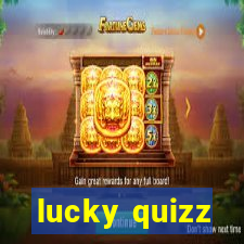 lucky quizz