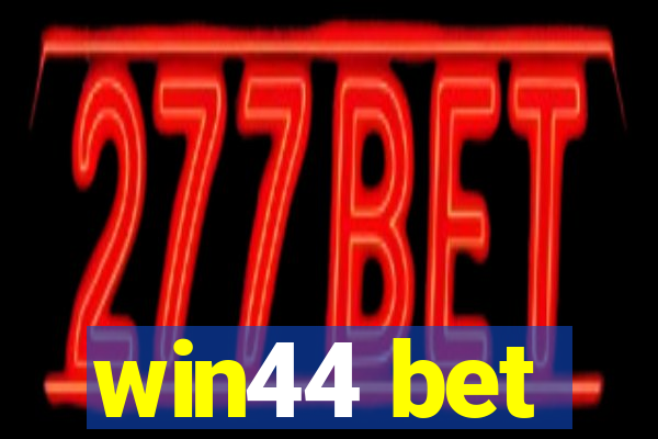 win44 bet