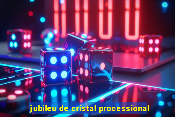 jubileu de cristal processional