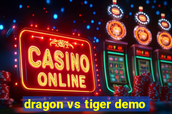 dragon vs tiger demo