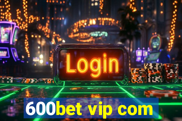 600bet vip com