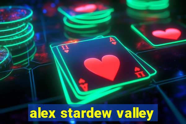 alex stardew valley