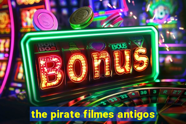 the pirate filmes antigos